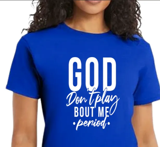 Blue custom God Don't Play t-shirt
